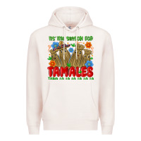 Pale Pink tis the season for tamales tama la la la la la la Premium Hoodie - MaliasSmallBusiness