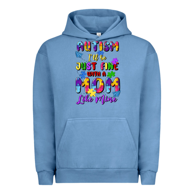 Autism I'll Be Just Fine With A Mom Like Mine Urban Hoodie by Artiststas | Teevron