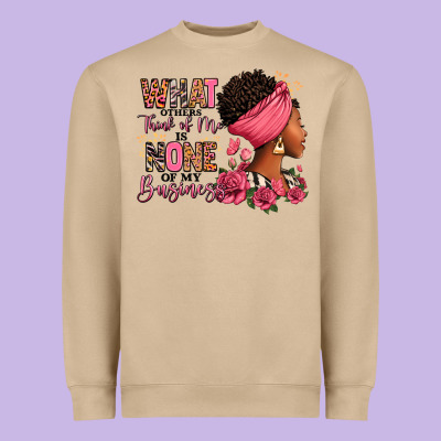 Heavyweight Sweatshirt What other think of me is none of my business afro