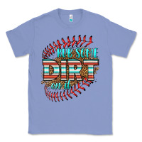 Colony Blue rub some dirt on it softball Classic Tee - HRA Design Shop