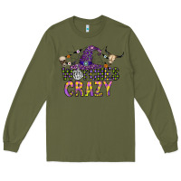 Army Green Witches Be Crazy Long Sleeve Tee - CowhideDigitalArt