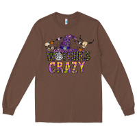 Chestnut Witches Be Crazy Long Sleeve Tee - CowhideDigitalArt