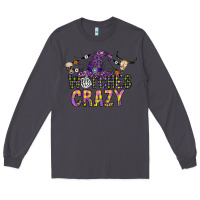 Smoke Witches Be Crazy Long Sleeve Tee - CowhideDigitalArt