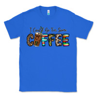 True Royal i could go for some coffee Classic Tee - CowhideDigitalArt