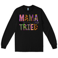 Black Mama Tried Long Sleeve Tee - CowhideDigitalArt