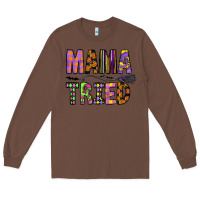 Chestnut Mama Tried Long Sleeve Tee - CowhideDigitalArt