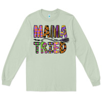 Matcha Mama Tried Long Sleeve Tee - CowhideDigitalArt