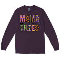 Plum Mama Tried Long Sleeve Tee - CowhideDigitalArt