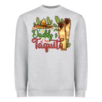 Daddy's Taquito Heavyweight Sweatshirt | Teevron