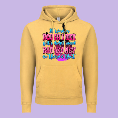 Vintage Hoodie it was rough week but i didn't need bail money so