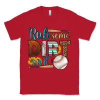 Red rub some dirt on it baseball Classic Tee - HRA Design Shop
