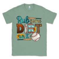 Sage rub some dirt on it baseball Classic Tee - HRA Design Shop