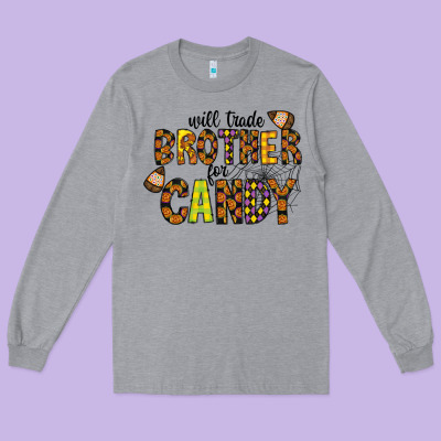 Will Trade Brother For Candy Long Sleeve Tee Designed By Cowhidedigitalart