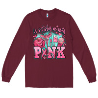 Burgundy in october we wear pink Long Sleeve Tee - AdoDesignShop