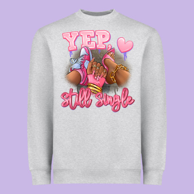 Heavyweight Sweatshirt Yep still single heels and sneakers afro girl