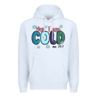 White yes i am cold Premium Hoodie - MaliasSmallBusiness
