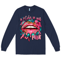 Navy in october we wear pink  lips Long Sleeve Tee - AdoDesignShop