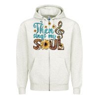 Then Sings My Soul Zipper Hoodie | Teevron