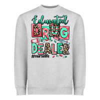 Heather Grey educated drug dealer nurse life Heavyweight Sweatshirt - RanaPortraitStore