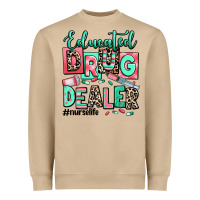 Educated Drug Dealer Nurse Life Heavyweight Sweatshirt | Teevron