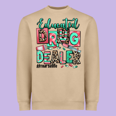 Heavyweight Sweatshirt educated drug dealer nurse life