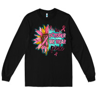 Black sunflower in october we wear pink Long Sleeve Tee - AdoDesignShop
