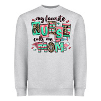 My Favorite Nurse Calls Me Mom Heavyweight Sweatshirt | Teevron