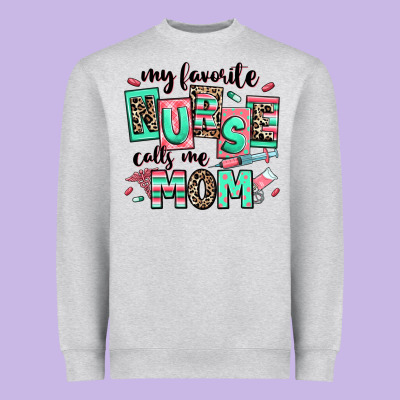 Heavyweight Sweatshirt my favorite nurse calls me mom