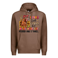 Chestnut i may look calm but in my head i've pecked you Premium Hoodie - MaliasSmallBusiness