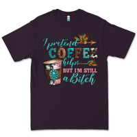 Plum i pretend coffee helps but i'm still a bitch Premium Tee - Artiststas
