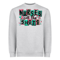Heather Grey nurses call the shots Heavyweight Sweatshirt - RanaPortraitStore