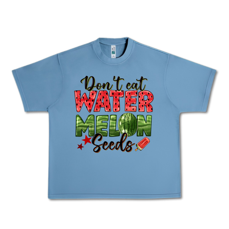 Dont Eat Watermelon Seeds Urban Heavy Tee by texasbilliewilder | Teevron