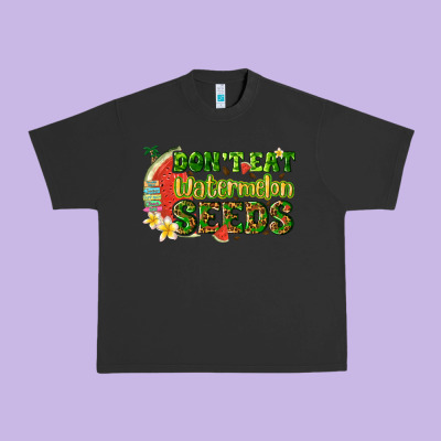 Dont Eat Watermelon Seeds With Summer Urban Heavy Tee Designed By Texasbilliewilder