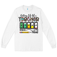 White battery life of a teacher monday friday Long Sleeve Tee - CowhideDigitalArt
