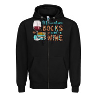 All I Need Are Books And Wine Zipper Hoodie | Teevron