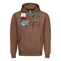 Chestnut all i need are books and wine Zipper Hoodie - JahusDesignShop