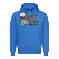 True Royal all i need are books and wine Zipper Hoodie - JahusDesignShop