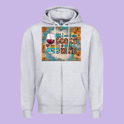 All I Need Are Books And Wine Zipper Hoodie Designed By Jahusdesignshop
