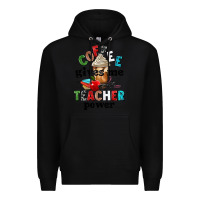 Black coffee gives me teacher power Premium Hoodie - NancyCooperArtShop