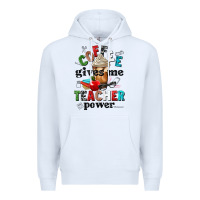 White coffee gives me teacher power Premium Hoodie - NancyCooperArtShop