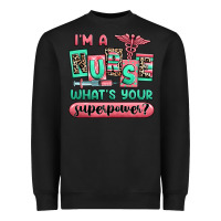 Black im a nurse whats your superpower Heavyweight Sweatshirt - RanaPortraitStore