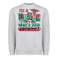 Heather Grey im a nurse whats your superpower Heavyweight Sweatshirt - RanaPortraitStore