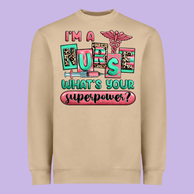 Heavyweight Sweatshirt im a nurse whats your superpower