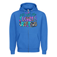 True Royal just a girl who loves crafting Zipper Hoodie - AdoDesignShop