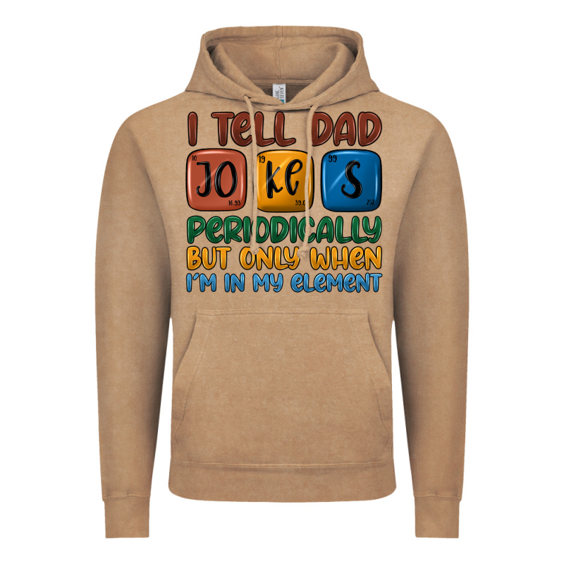 I Tell Dad Jokes Periodically But Only When I'm In Vintage Hoodie by JahusDesignShop | Teevron