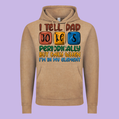 I Tell Dad Jokes Periodically But Only When I'm In Vintage Hoodie Designed By Jahusdesignshop