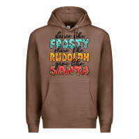 Chestnut dance like frosty shine like rudolph give like san Premium Hoodie - MaliasSmallBusiness