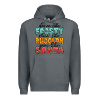 Rock dance like frosty shine like rudolph give like san Premium Hoodie - MaliasSmallBusiness