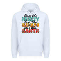 White dance like frosty shine like rudolph give like san Premium Hoodie - MaliasSmallBusiness