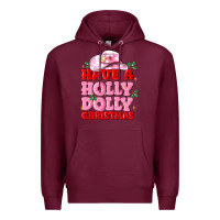 Burgundy have a holly dolly christmas Premium Hoodie - MaliasSmallBusiness